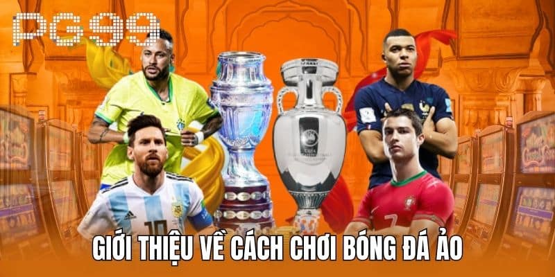 Giới thiệu về Cách Chơi Bóng Đá Ảo