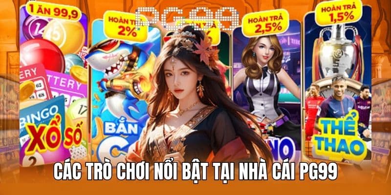 Các Trò Chơi Nổi Bật Tại Nhà cái PG99