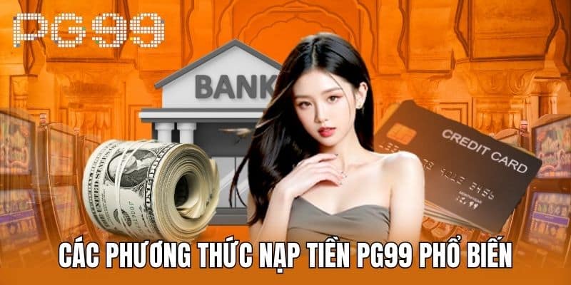 Các Phương Thức Nạp Tiền PG99 Phổ Biến