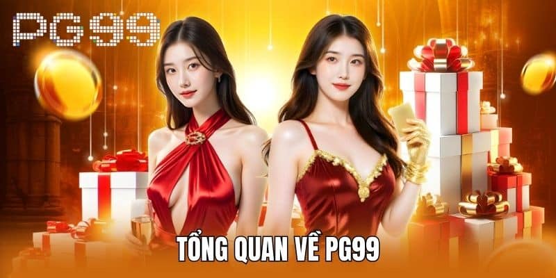 Tổng Quan Về PG99