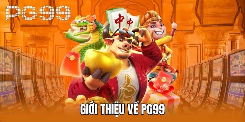 Giới thiệu về PG99