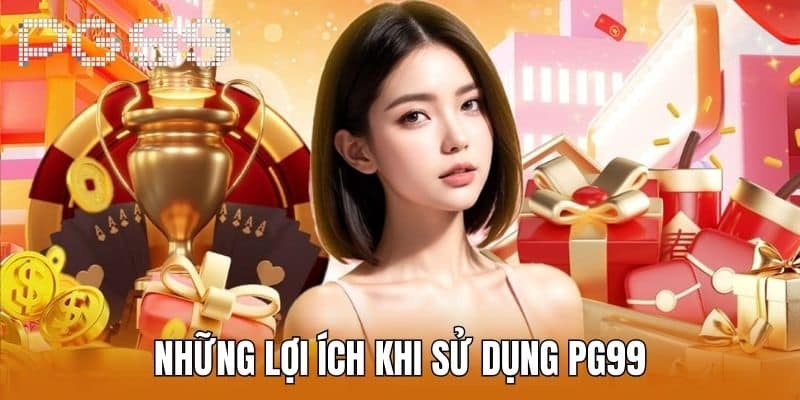 Những lợi ích khi sử dụng PG99