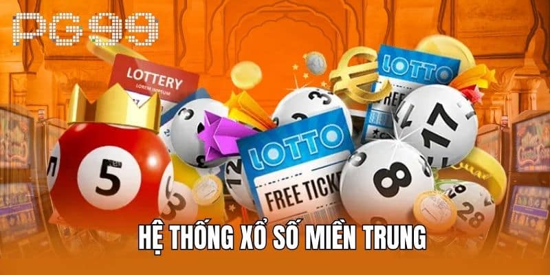 Hệ Thống Xổ Số Miền Trung